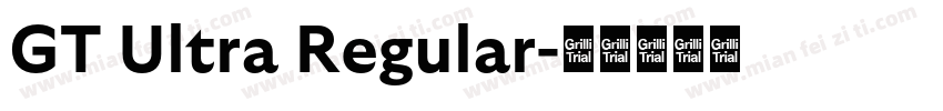 GT Ultra Regular字体转换